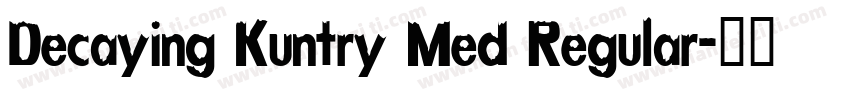 Decaying Kuntry Med Regular字体转换